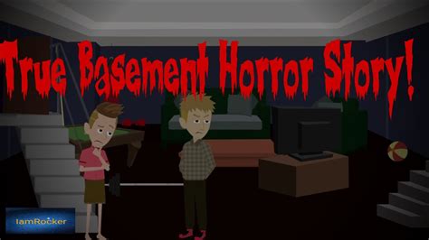 True Basement Scary Story Animated Youtube