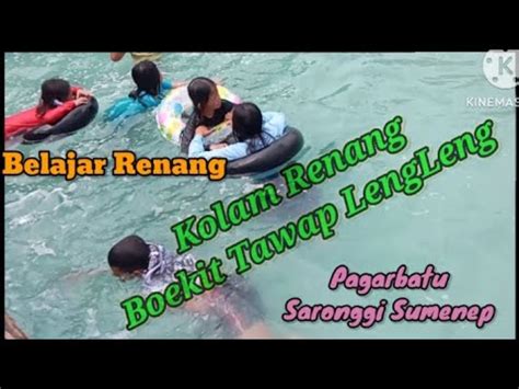 Berenang Di Kolam Wisata Bukit Tawap Leng Leng Pagar Batu Saronggi