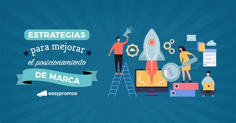 Estrategias De Marketing Digital Para Mejorar El Posicionamiento De Marca