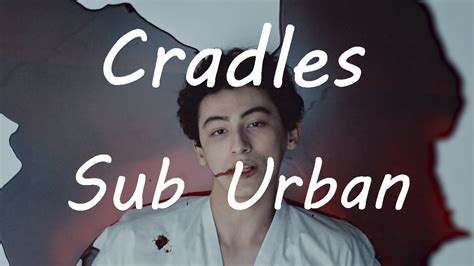 Cradles Sub Urban Clean Lyrics Youtube