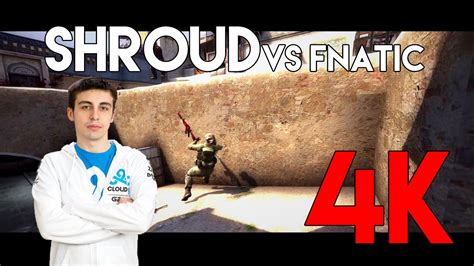 Shroud Vs Fnatic K Esl Esea Pro League Season Finals Youtube