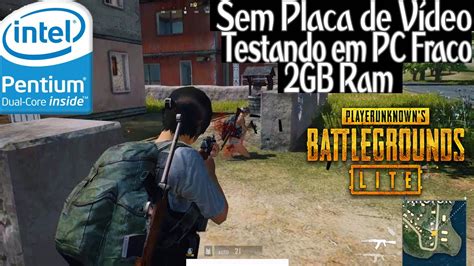 PUBG Lite Testando Em PC Fraco 2Gb De Ram Pentium R Dual Core Sem