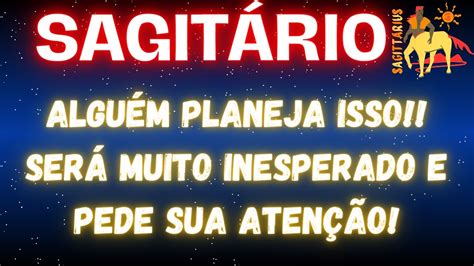 SAGITÁRIOALGUÉM PLANEJA ISSO EM SILÊNCIO SERÁ INESPERADO E PEDE SUA