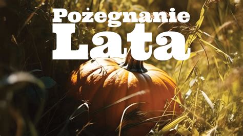 Pożegnanie lata w Wielkopolskim Parku Etnograficznym