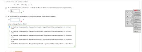 Solved A Particle Moves With Position Function S T4 43