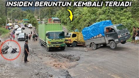 Tantangan Berat Insiden Beruntun Kembali Terjadi Di Tanjakan Batu