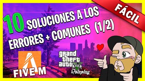 10 SOLUCIONES para los ERRORES MÁS COMUNES del FIVEM PARTE 1 GTA V