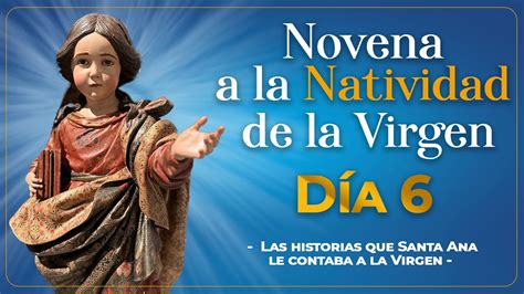 Novena a la Natividad de la Santísima Virgen María Día 6 novena