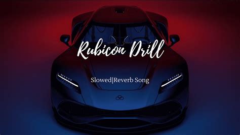 Rubicon Drill Slowed Reverb Soundxvibe Youtube