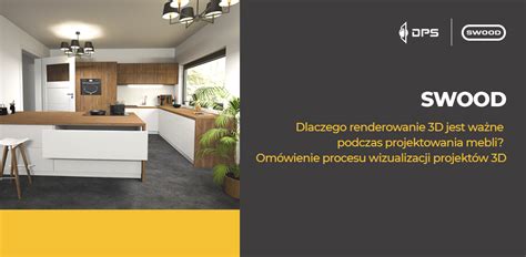 Dlaczego renderowanie 3D jest ważne przy projektowaniu mebli