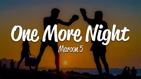 Maroon 5 One More Night Lyrics Youtube