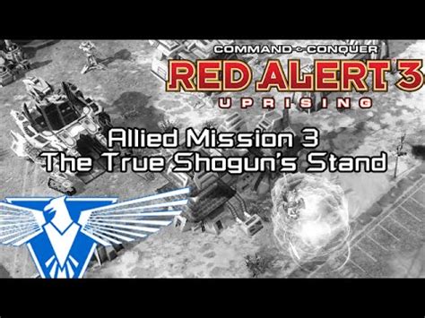 C C Red Alert Uprising Allied Mission True Shogun S Stand Hd