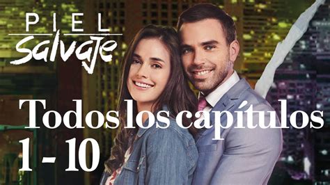 Piel Salvaje Todos los Capítulos 01 10 Telenovelas Gratis YouTube