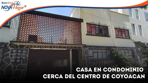 CASA EN CONDOMINIO CERCA DEL CENTRO DE COYOACAN YouTube