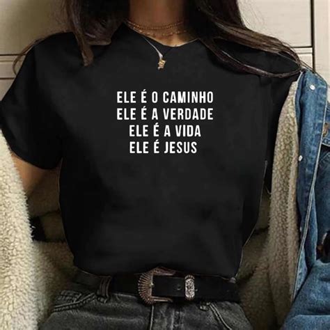 Baby Look ELE é o Caminho a Verdade e a Vida Camiseta Feminina Frases