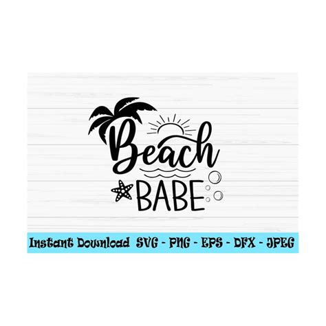 Beach Babe Svg Summer Svg Beach Svg Vacation Svg Dxf Pn Inspire Uplift