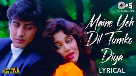 Maine Dil Tujhko Diya Song