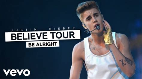 Be Alright Live Justin Bieber Believe Tour 2012 Youtube