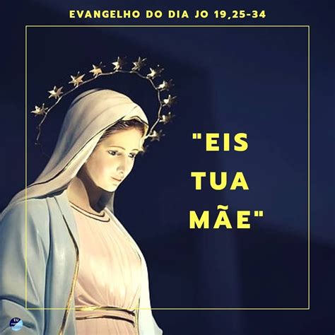 Evangelho Do Dia Jo Naquele Tempo Perto Da Cruz De Jesus