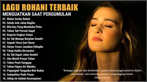 Lagu Rohani Kristen Terbaik 2023 Paling Menyentuh Hati Lagu Rohani