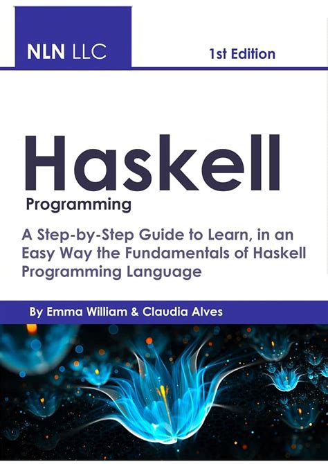 Haskell Programming A Step By Step Guide To Learn In An Easy Way The