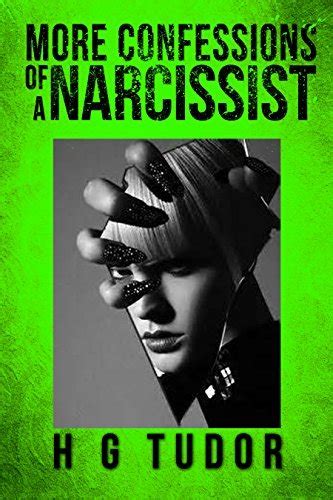 More Confessions Of A Narcissist By H G Tudor Goodreads