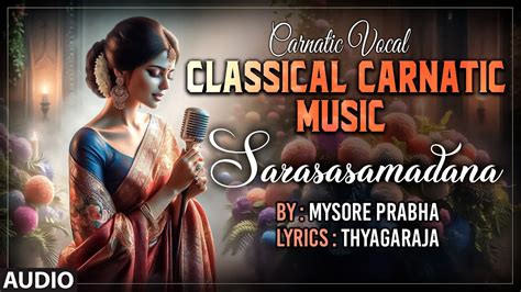 Carnatic Vocal | Classical Carnatic Music | Vol 1 | Sarasasamadana | By ... 