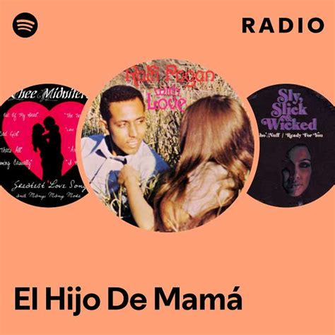 El Hijo De Mamá Radio Playlist By Spotify Spotify