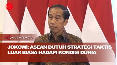 Jokowi Asean Butuh Strategi Taktis Luar Biasa Hadapi Kondisi Dunia