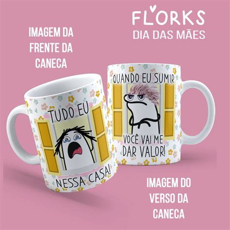 Caneca Meme Flork Dia Das M Es Tudo Eu Nessa Casa Embalagem