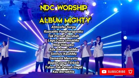 NDC Worship Album Mighty Lagu Rohani Kristen Terbaru 2022