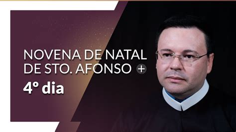 Novena De Natal De Santo Afonso Dia Youtube