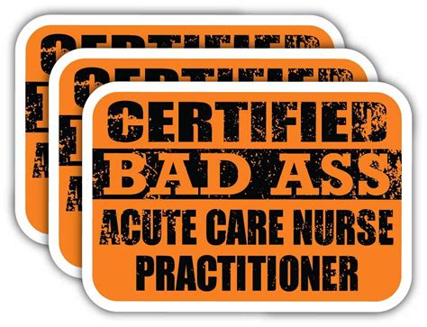 X Certiefied Bad Ass Acute Care Nurse Practitioner Stickers Cool