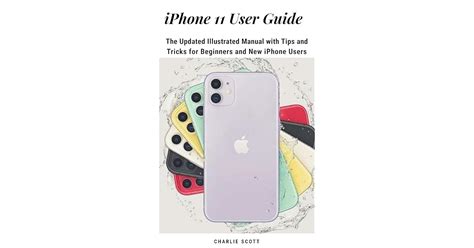Iphone 11 User Guide The Updated Illustrated Manual With Tips And