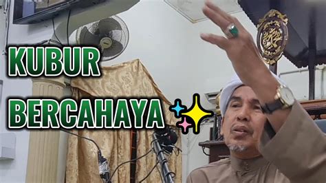 Kubur Bercahaya Ustaz Mokhtar Yaakob Youtube