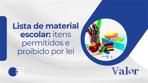 Lista De Material Escolar Itens Permitidos E Proibido Por Lei Valor