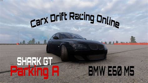 Bmw M5 E60 Shark Gt Parking A Map Carx Drift Racing Online