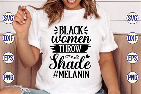 Black Women Throw Shade Melanin Svg Graphic By Nazrulislam405510