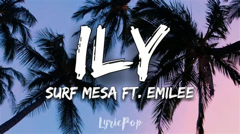 Surf Mesa Ily I Love You Baby Ft Emilee Lyrics Youtube