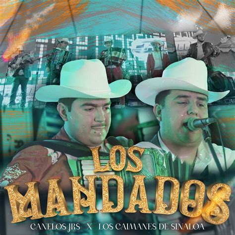 Los Mandados Single Album By Canelos Jrs Los Caimanes De Sinaloa