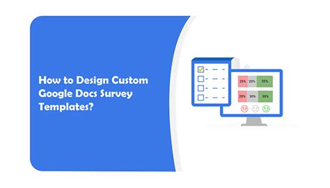 How to Design Custom Google Docs Survey Templates?