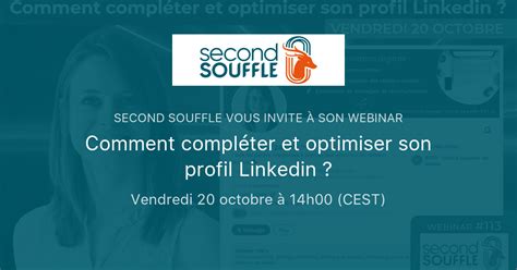 Comment Compl Ter Et Optimiser Son Profil Linkedin Second Souffle