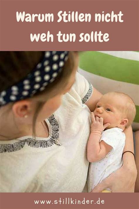 Warum Stillen Nicht Weh Tun Sollte Stillen Baby Stillen Stillpositionen