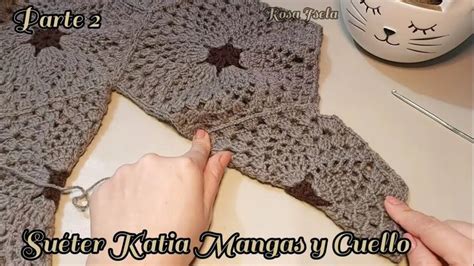 Su Ter Katia Mangas Y Cuello Parte Rosaisela Crochet Crochet