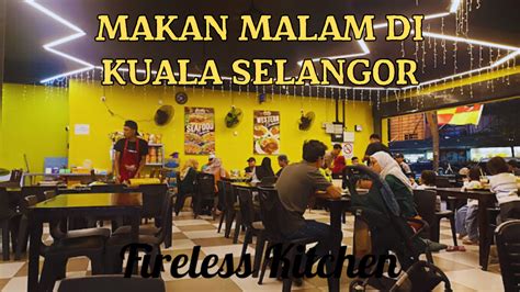 10 BEST Makan Malam Di Kuala Selangor Oktober 2024