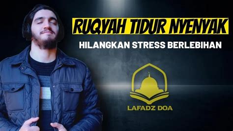 Ruqyah Tidur Nyenyak Hilangkan Stress Berlebihan Ayat Suci Alquran