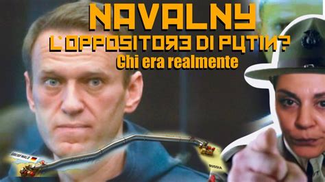 NAVALNY L OPPOSITORE DI PUTIN CHI ERA REALMENTE YouTube