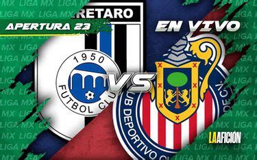 Quer Taro Vs Chivas En Qu Canal Ver Y A Qu Hora Partido Hoy J