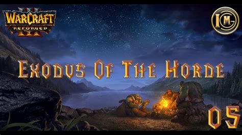 Warcraft 3 Reforged Hard Exodus Of The Horde 05 Countdown To