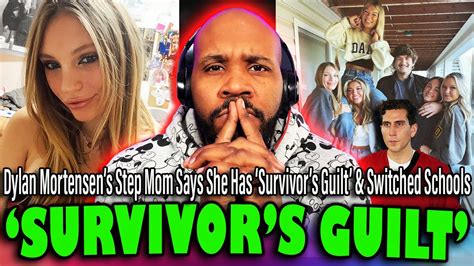 SURVIVOR S GUILT Dylan Mortensen S Step Mom Says She Switched Schools